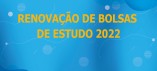 Aberto edital para renovação de bolsas de estudo